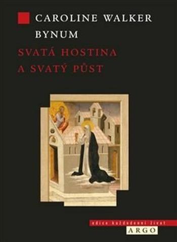 Svatá hostina a svatý půst - Bynum Carolinum Walker