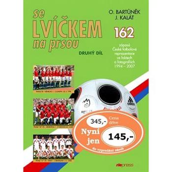 Se lvíčkem na prsou druhý díl: 162 zápasů České fotbalové reprezentace ve faktech a fotografiích 199 (859-50-538-1253-0)