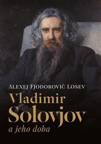 Vladimir Solovjov a jeho doba - Losev Alexej Fjodorovič