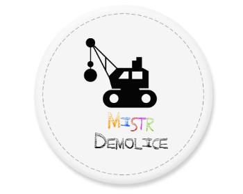 Placka magnet Mistr demolice