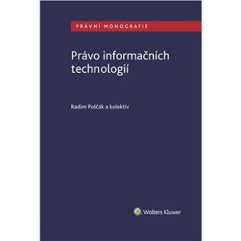 Právo informačních technologií (999-00-017-9589-4)
