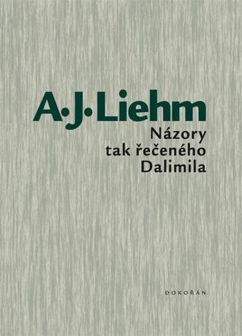 Názory tak řečeného Dalimila - Liehm A.J.