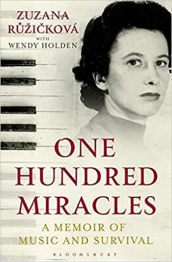 One Hundred Miracles : A Memoir of Music and Survival - Zuzana Růžičková, Wendy Holden