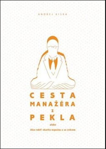 Cesta manažéra z pekla - Andrej Kiska