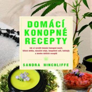 Domácí konopné recepty - Hinchliffe Sandra