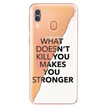 Odolné silikonové pouzdro iSaprio - Makes You Stronger - Samsung Galaxy A40