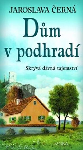 Dům v podhradí - Jaroslava Černá