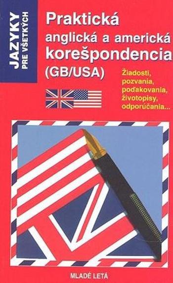 Praktická anglická a americká korešpondencia GB/USA - Žiadosti, pozvania, poďakovania, životopisy, odporúčania... - Crispin Geoghegan, Jacqueline Gonthier - Gonthier Jacqueline