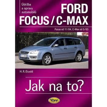 Ford Focusod 11/04/C-Max od 5/03: Údržba a opravy automobilů č.97 (978-80-7232-374-6)