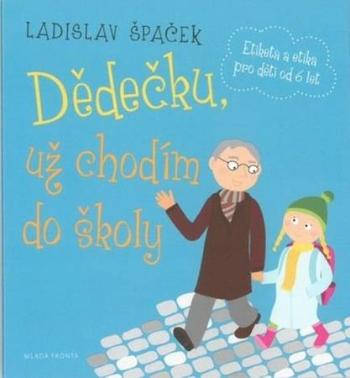 Dědečku, už chodím do školy - Špaček Ladislav