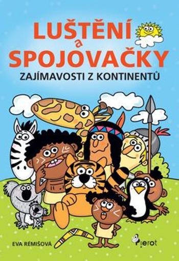 Zajímavosti z kontinentů - Luštění a spojovačky - Eva Rémišová