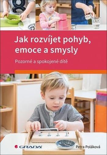 Jak rozvíjet pohyb, emoce a smysly - Poláková Petra