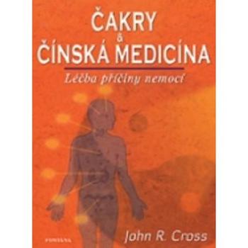 Čakry & Čínská medicína: Léčba a příčiny nemocí (978-80-7336-519-6)