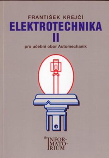 Elektrotechnika II pro 3. ročník UO Automechanik - František Krejčí