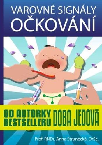 Knihy Varovné signály očkování (Prof. RNDr. Anna Strunecká, DrSc.) - Strunecká Anna