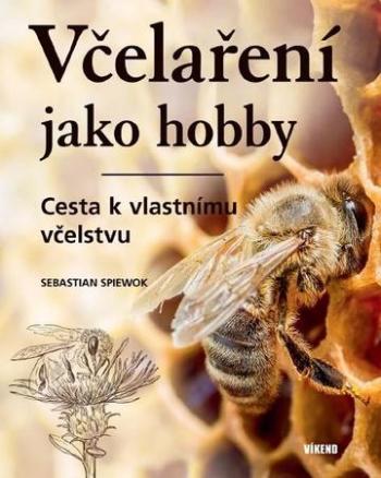 Včelaření jako hobby - Spiewok Sebastian