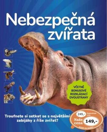 Nebezpečná zvířata - Troufnete si setkat se s největšími zabijáky z říše zvířat?