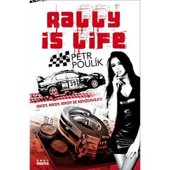 Rally is life: Nikdy, nikdy, nikdy se nevzdávej!!! (978-80-88039-04-4)