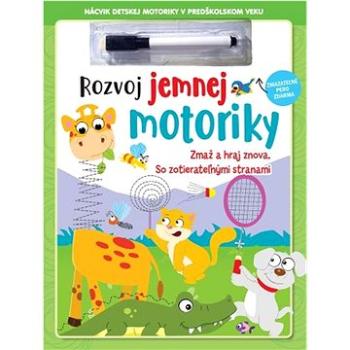 Rozvoj jemnej motoriky: Zmaž a hraj znova! So zotierateľnými stranami (978-80-8444-596-2)