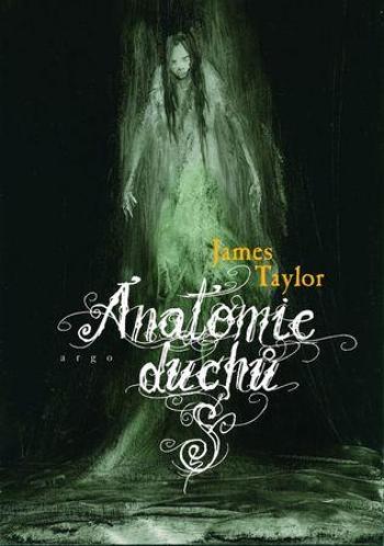 Anatomie duchů - Taylor Andrew