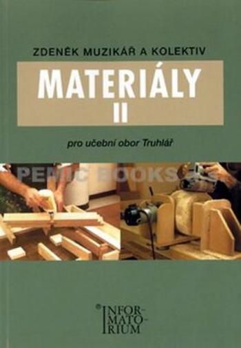 Materiály II - Pro učební obor Truhlář - Muzikář Zdeněk