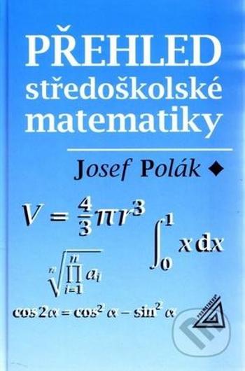 Přehled středoškolské matematiky - Polák Josef
