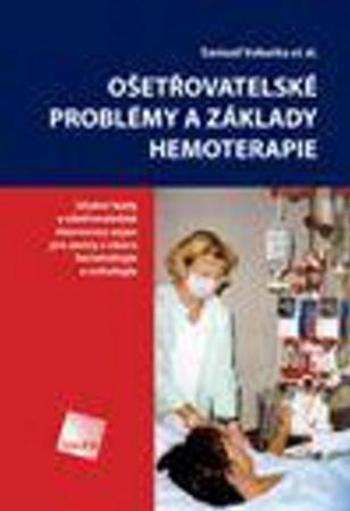 Ošetřovatelské problémy a základy hemoterapie - Vokurka Samuel
