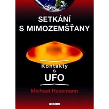 Setkání s mimozemšťany: Kontakty s UFO (978-80-7336-865-4)