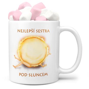 Hrnek Nejlepší sestra pod sluncem (Náplň hrníčku: Marshmallow)