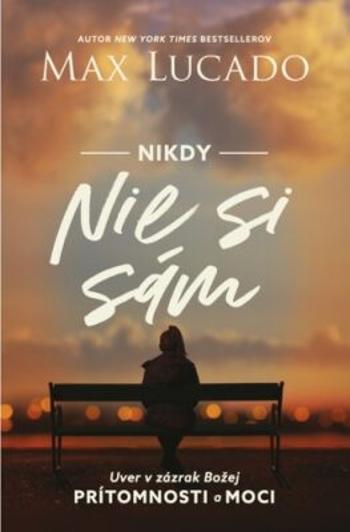 Nikdy nie si sám - Max Lucado