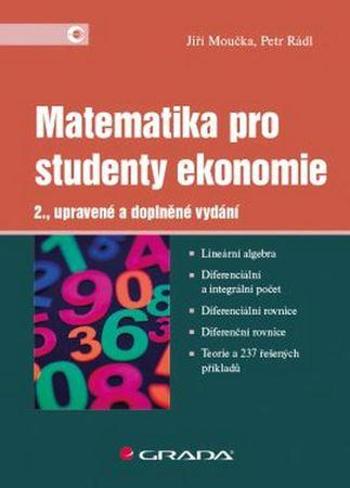 Matematika pro studenty ekonomie - Jiří Moučka, Petr Rádl - Moučka Jiří