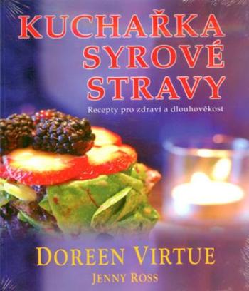Kuchařka syrové stravy - Virtue Doreen