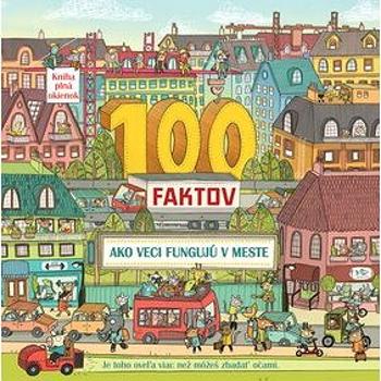 100 faktov Ako veci fungujú v meste (978-80-8107-858-3)