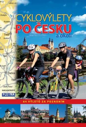 Cyklovýlety po Česku a okolí - 64 výletů za poznáním - Martin Leschinger