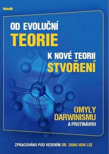 Od evoluční teorie k nové teorii stvoření - Lee Sang Hun