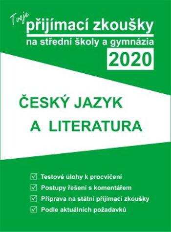 Tvoje přijímací zkoušky 2020 na střední školy a gymnázia: Český jazyk a literatura