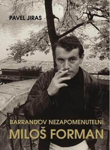 Barrandov nezapomenutelní Miloš Forman - Jiras Pavel
