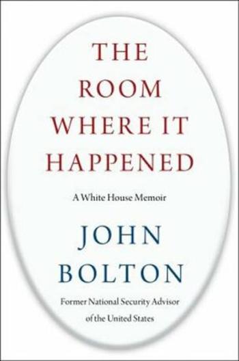 The Room Where It Happened - John Bolton