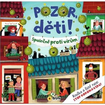 Pozor děti! Společně proti virům: Rouška a čisté ruce: Stop koronaviru! (978-80-7567-747-1)