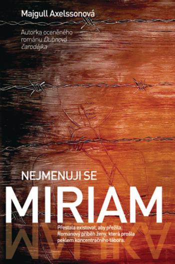 Nejmenuji se Miriam - Majgull Axelssonová - e-kniha