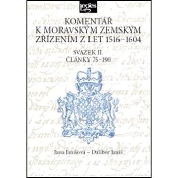 Komentář k moravským zemským zřízením z let 1516-1604: Svazek II. Články 75-190 (978-80-7502-266-0)
