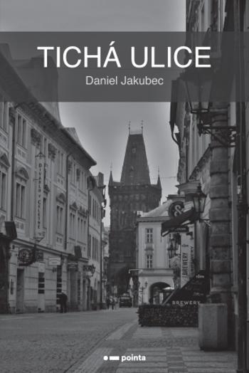 Tichá ulice - Daniel Jakubec - e-kniha