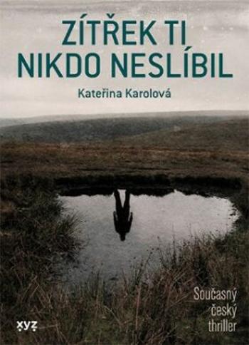 Zítřek ti nikdo neslíbil - Kateřina Karolová