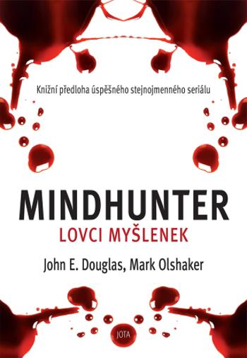 Mindhunter – Lovci myšlenek - Mark Olshaker, John. E. Douglas - e-kniha