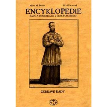 Encyklopedie řádů a kongregací III.díl: Žebravé řády 1. svazek (80-7277-088-8)