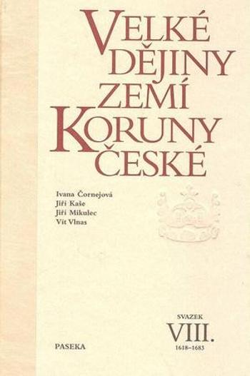 Velké dějiny zemí Koruny české VIII. - Čornejová Ivana