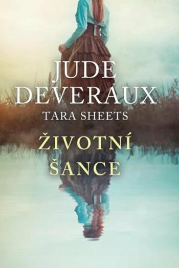 Životní šance - Jude Deveraux, Tara Sheets