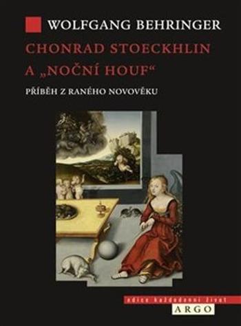 Chonrad Stoeckhlin a „noční houf“ - Behringer Wolfgang