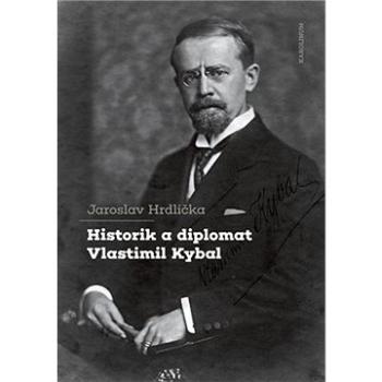 Historik a diplomat Vlastimil Kybal (9788024646282)