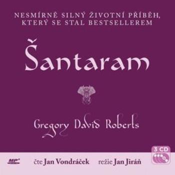 Šántárám - 3 CD (Čte Jan Vondráček) - Gregory David Roberts - audiokniha